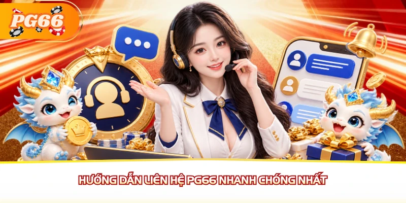 Hướng dẫn liên hệ PG66 nhanh chóng nhất